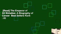 [Read] The Emperor of All Maladies: A Biography of Cancer  Best Sellers Rank : #2