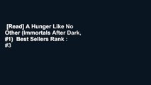[Read] A Hunger Like No Other (Immortals After Dark, #1)  Best Sellers Rank : #3
