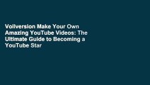 Vollversion Make Your Own Amazing YouTube Videos: The Ultimate Guide to Becoming a YouTube Star