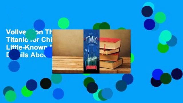 Vollversion The Story of Titanic for Children: Astonishing Little-Known Facts and Details About