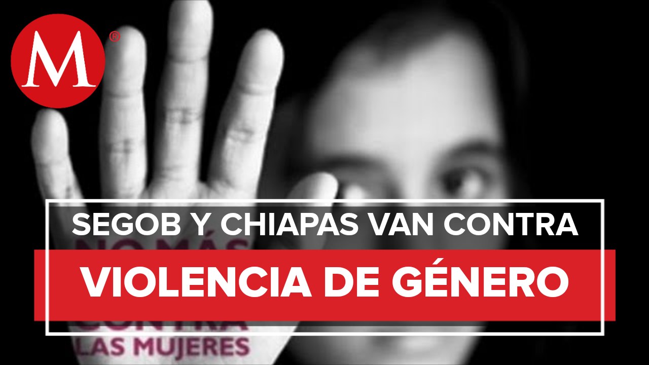 Segob firma convenio con Chiapas para atender violencia de género