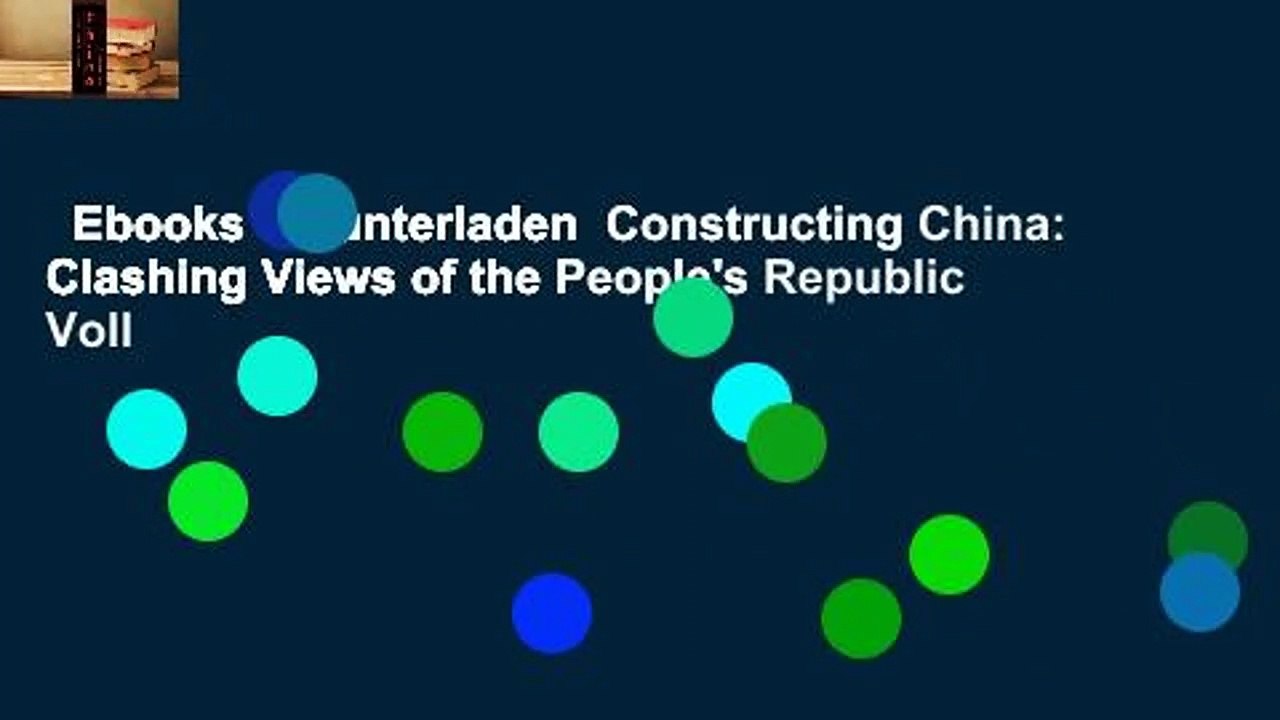 Ebooks herunterladen  Constructing China: Clashing Views of the People's Republic Voll