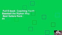 Full E-book  Coaching Youth Baseball the Ripken Way  Best Sellers Rank : #4