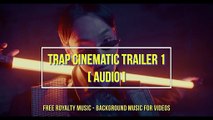 Trap Cinematic Trailer 1 (Royalty Free Music - Background Music for Videos)