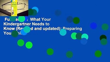 Full version  What Your Kindergartner Needs to Know (Revised and updated): Preparing Your Child