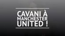 Transferts - Cavani à Manchester United, c'est fait !