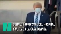 Donald Trump sale del hospital en el que estaba ingresado por coronavirus desde el viernes