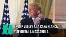 Trump llega a la Casa Blanca y lo primero que hace es quitarse la mascarilla