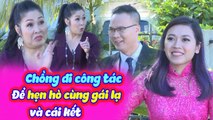 Đi Công Tác Để Hẹn Hò Cùng Gái Lạ Và Cái Kết Đắng Của Anh Chồng | VỢ CHỒNG SON | VCS