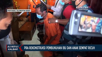 Polisi Gelar Pra Rekonstruksi Pembunuhan Ibu dan Anak di Pontianak Timur