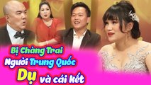 Chết Cười Với Anh Chàng Trung Quốc Dụ Cô Bạn Thân Chơi Thân 5 Năm Ăn Cơm Trước Kẻng | VỢ CHỒNG SON