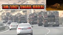 Breaking News Europe is heating up, Turkey sends hundreds of tanks to the border area Yunani