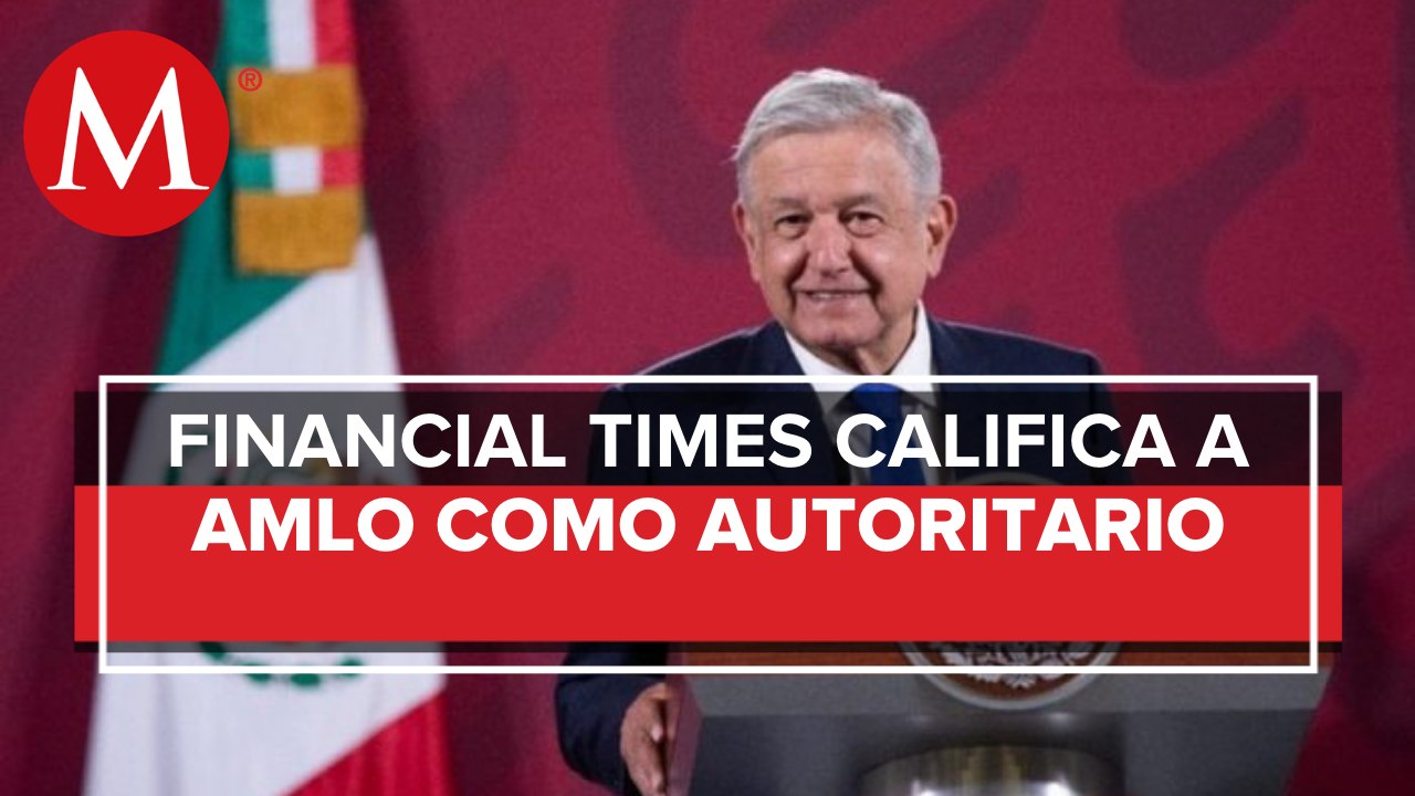 'Financial Times' debería disculparse por impulsar modelo neoliberal: AMLO