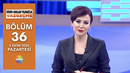 Didem Arslan Yılmaz'la Vazgeçme 36. Bölüm | 5 Ekim 2020