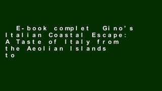 E-book complet  Gino's Italian Coastal Escape: A Taste of Italy from the Aeolian Islands to
