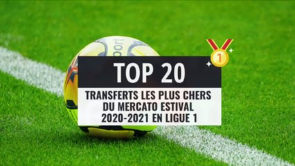 Top 20 : les plus gros transferts du mercato estival 2020-2021 en Ligue 1