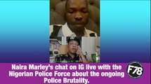 F78NEWS: Naira Marley’s chat on IG live with the Nigerian Police Force about the ongoing issue of Police Brutality.