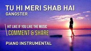 Tu Hi Meri Shab Hai (Gangster) Piano Instrumental ( 360 X 640 )