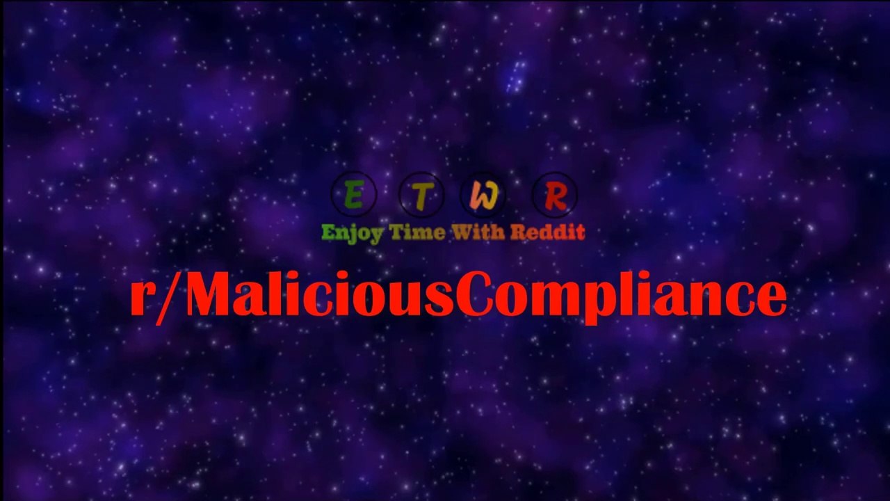 r/ MaliciousCompliance || You would like me to adhere to the contract!
