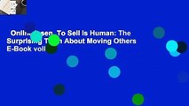 Online lesen  To Sell Is Human: The Surprising Truth About Moving Others  E-Book voll