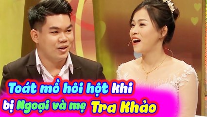 Chết Cười Với Chàng Rể Bị Mẹ Và Ngoại Tra Khảo Toát Mồ Hôi Hột Trong Lần Đầu Ra Mắt | VỢ CHỒNG SON