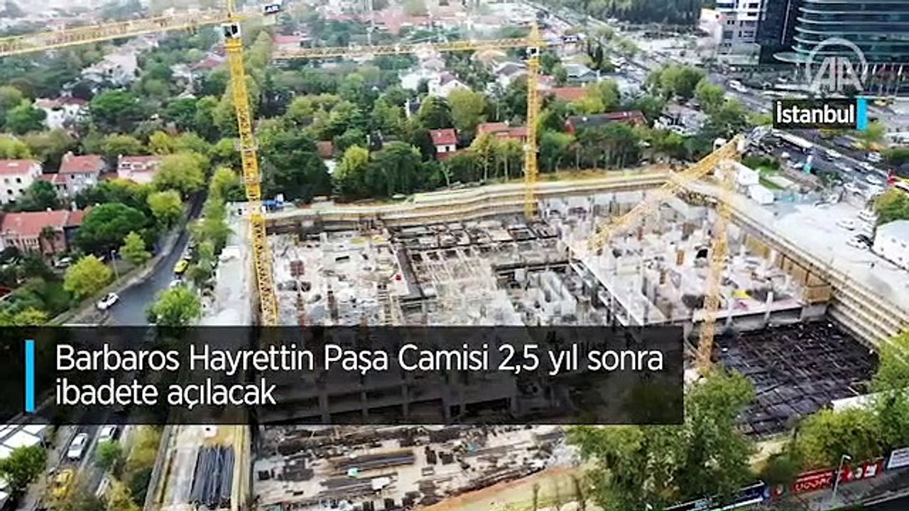 Barbaros Hayrettin Paşa Camisi 2,5 yıl sonra ibadete açılacak