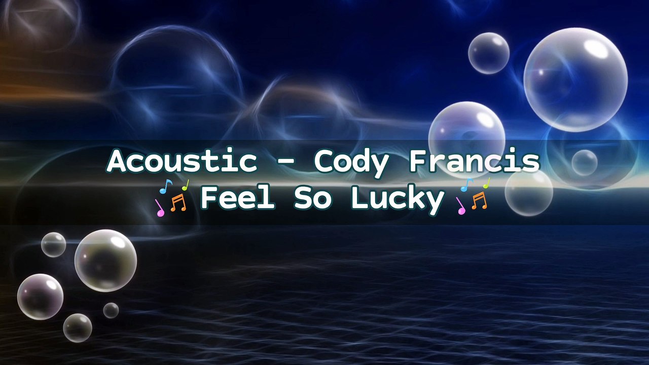 Acoustic - Cody Francis - Feel So Lucky | Music Collection