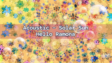 Acoustic - Solar Sun - Hello Ramona | Music Collection