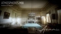 Atmospheres Mix | 1 Hour Ambience of Mystery | Vol. 13