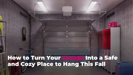 How to Turn Your Garage Into a Safe and Cozy Place to Hang This Fall