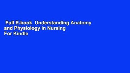 Full E-book  Understanding Anatomy and Physiology in Nursing  For Kindle