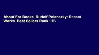 About For Books  Rudolf Polanszky: Recent Works  Best Sellers Rank : #3