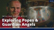 ‘We All Have An Angel With Us’: The Popes And Guardian Angels