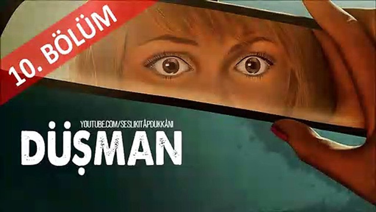 Düşman (Bölüm 10) Sesli Kitap