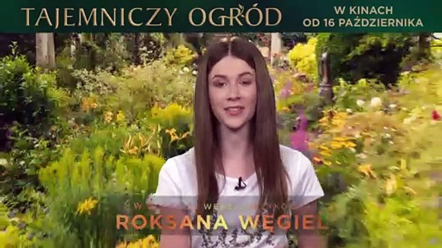 TAJEMNICZY OGRÓD Film - spot 15- - Roksana Węgiel - w kinach od 16 października