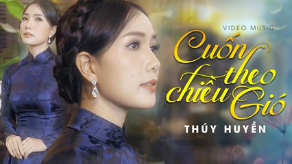 Cuốn Theo Chiều Gió - MV Về Một Trời Tuổi Thơ Đặc Sắc Của Thúy Huyền