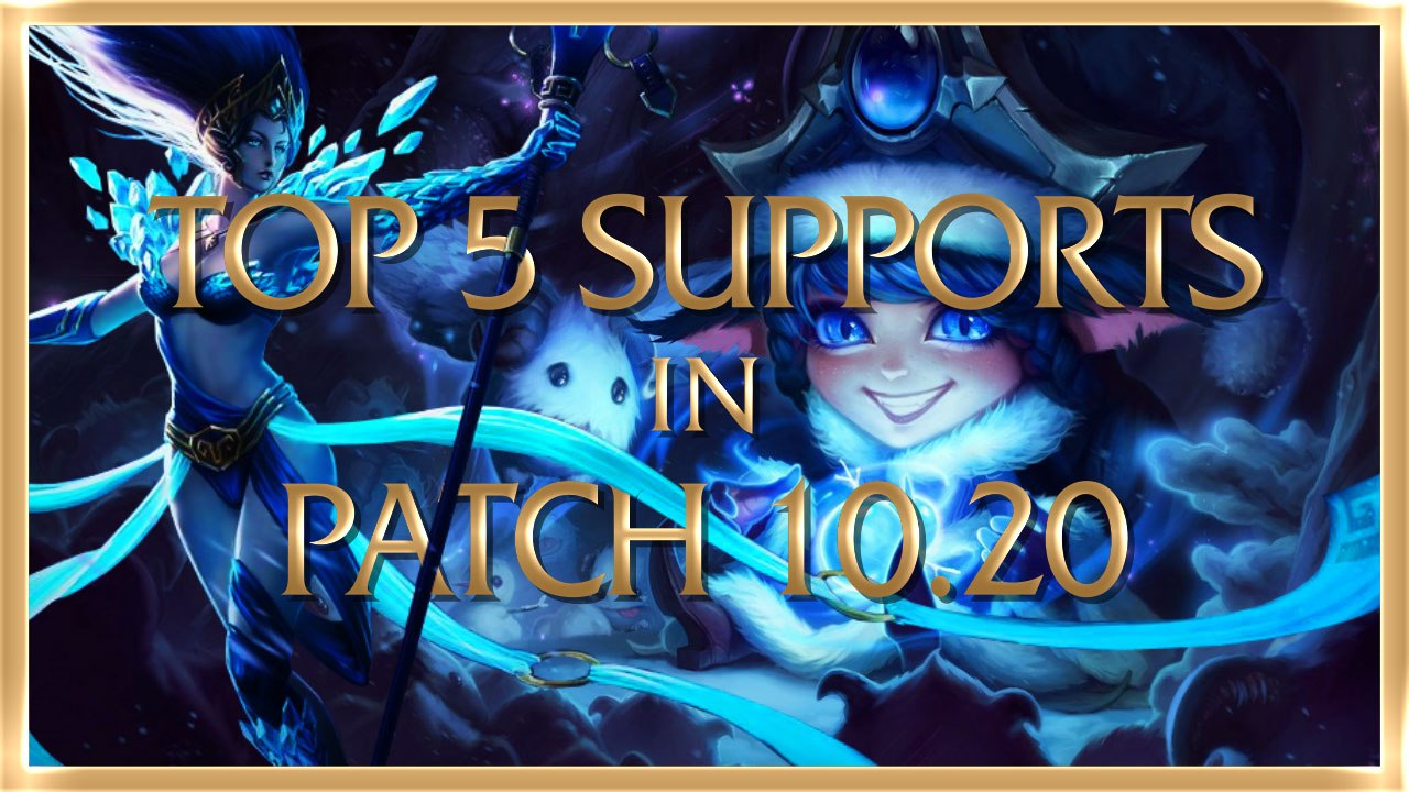 Top 5 Support Champs in LoL Patch 10.20