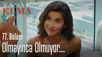 Olmayınca olmuyor - Yasak Elma 77. Bölüm