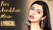 Teri Aankhon Mein Full Lyrical Video Song – Darshan Raval x Neha Kakkar - Divya Khosla Kumar