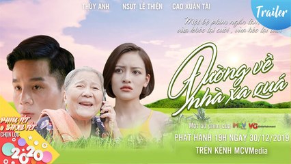 ĐƯỜNG VỀ NHÀ XA QUÁ - TRAILER | Phim Tết 2020 | Mẹ chồng THỬ LÒNG CON DÂU tương lai và CÁI KẾT