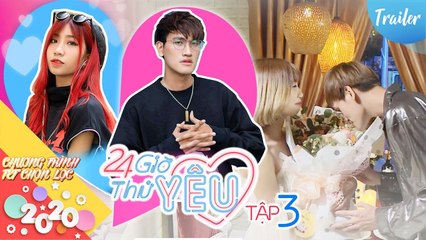 24H THỬ YÊU 2020 | Tập 3: Gọi điện thông báo cho bố lỡ làm NGƯỜI YÊU CÓ BẦU VÀ CÁI KẾT