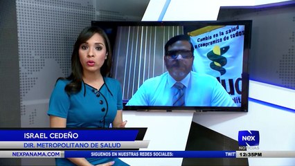 Entrevista a Israel Cedeño, Director de Metropolitano de salud - Nex Noticias