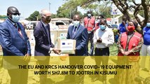 EU and KRCS handover Covid-19 equipment worth Sh7.8m to JOOTRH in Kisumu