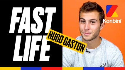 Hugo Gaston raconte sa Fast Life