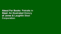 About For Books  Potraits in Steel: An Illustrated History of Jones & Laughlin Steel Corporation