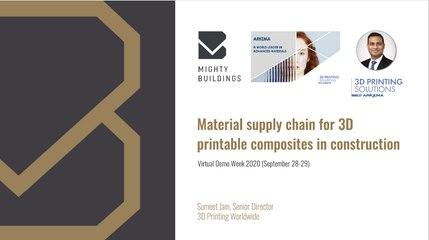 Mighty Buidlings Demo Week - Sartomer's Sumeet Jain on Material supply chain for 3D printable composites in construction