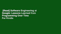 [Read] Software Engineering at Google: Lessons Learned from Programming Over Time  For Kindle