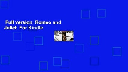 Full version  Romeo and Juliet  For Kindle