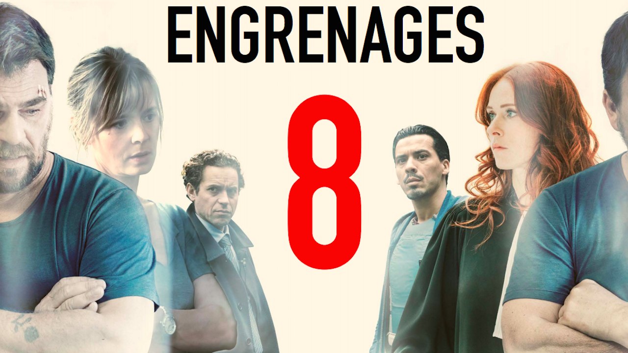 ENGRENAGES Saison 8 - La dernière saison