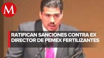 Ratifican inhabilitación contra ex director de Pemex Fertilizantes por compra de Fertinal